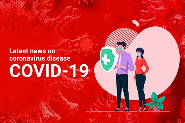Latest news on coronavirus disease (COVID-19) Latest news on coronavirus disease (COVID-19)